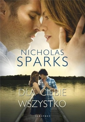 Nicholas Sparks - Dla ciebie wszystko