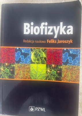 Biofizyka Podręcznik dla studentów Jaroszyk Feliks