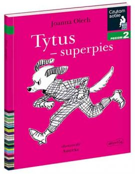 Czytam sobie. Poziom 2. Tytus - superpies.