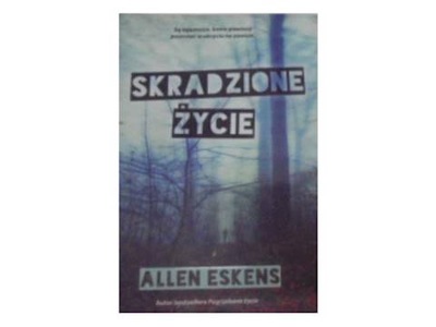 Skradzione życie - Allen Eskens