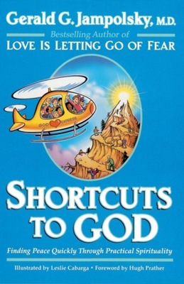 Shortcuts to God - Gerald G. Jampolsky, MD EBOOK