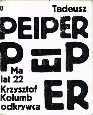 Ma lat 22. Krzysztof Kolumb odkrywca Tadeusz Peipe