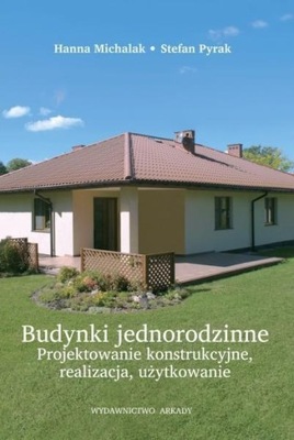 BUDYNKI JEDNORODZINNE. PROJEKTOWANIE KONSTRUKCYJNE HANNA MICHALAK, STEFAN P