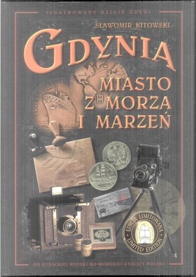 Gdynia miasto z morza i marzeń Sławomir Kitowski