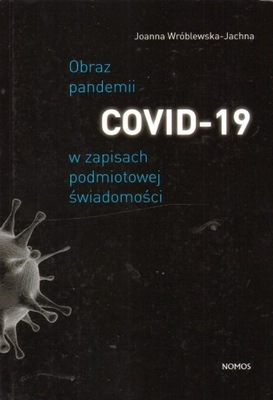 Obraz pandemii COVID-19 Joanna Wróblewska-Jachna