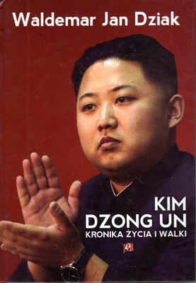 WALDEMAR JAN DZIAK - KIM DZONG UN