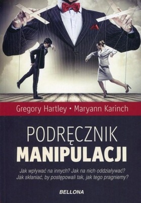 PODRĘCZNIK MANIPULACJI Gregory Hartley, Maryann Karinch