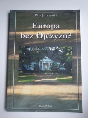 EUROPA BEZ OJCZYZN? Piotr Jaroszyński