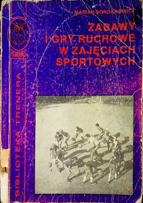 Zabawy i gry ruchowe w zajęciach sportowych