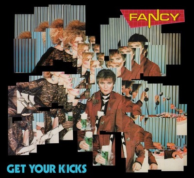 2 CD: Fancy - Get Your Kicks 1985/2023 2CD Expanded Edition