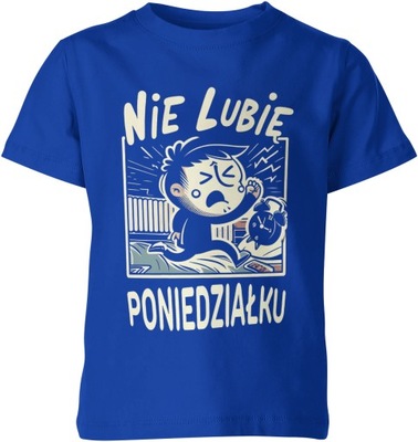 PREZENT DLA CHŁOPAKA NIE LUBIĘ PONIEDZIAŁKU KOSZULKA DZIECIĘCA ROZ 140