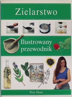 ZIELARSTWO ILUSTROWANY PRZEWODNIK Shaw BDB