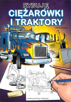 Rysuję ciężarówki i traktory - Thierry Beaudenon