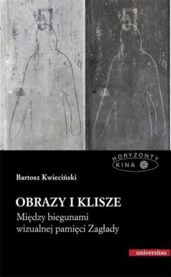 Obrazy i klisze, HORYZONTY KINA Bartosz Kwieciński -tk