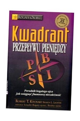 KWADRANT PRZEPŁYWU PIENIĘDZY. PORADNIK BOGATEGO SHARON L. LECHTER, ROBERT T