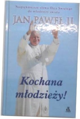 Kochana Młodzieży - Jan Paweł II