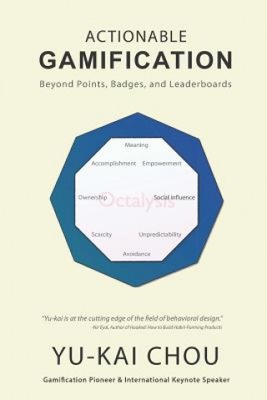 Actionable Gamification: Beyond Points, Badges and