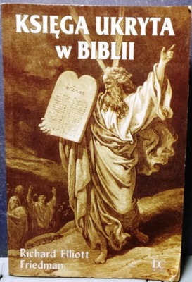 Księga ukryta w Biblii, Richard Elliott Friedman