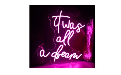 Neon IT WAS ALL A DREAM 40 x 30 cm