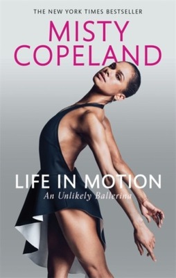 Life in Motion: An Unlikely Ballerina Copeland Misty