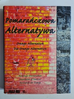 Dedykacja. Pomarańczowa Alternatywa. Orange Alternative.