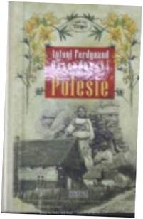 Polesie - Antoni Ferdynand Ossendowski