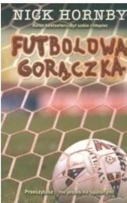 Futbolowa gorączka Nick Hornby