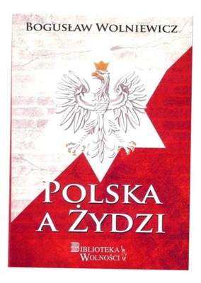 POLSKA A ŻYDZI BOGUSŁAW WOLNIEWICZ