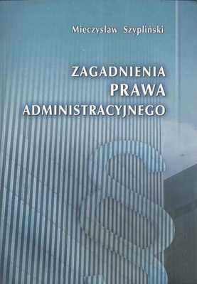 Zagadnienia prawa administracyjnego