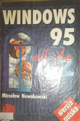 Windows 95 od a do z - Mirosław Nowakowski