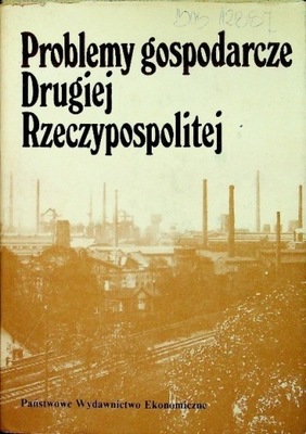 Problemy gospodarcze Drugiej Rzeczypospolitej