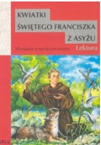 Kwiatki św. Franciszka z Asyżu Wydanie z opracowaniem