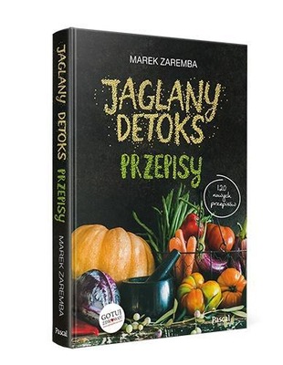 JAGLANY DETOKS. PRZEPISY, MAREK ZAREMBA