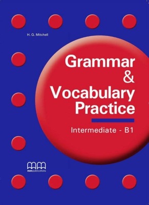 Grammar & Vocabulary Practice Intermediate B1