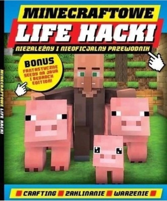 MINECRAFT Minecraftowe Life Hacki Książka