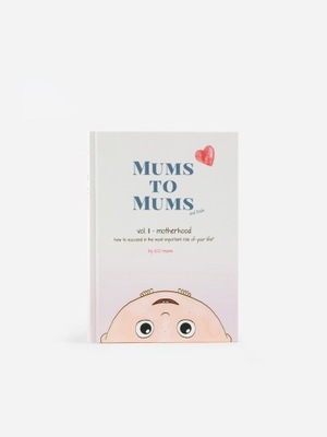 Mums to Mums vol. II – motherhood