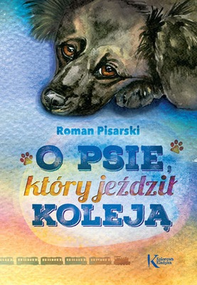 O psie, który jeździł koleją - Roman Pisarski