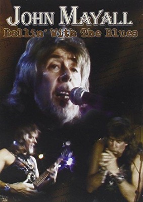 JOHN MAYALL: ROLLIN' WITH THE BLUES [DVD]