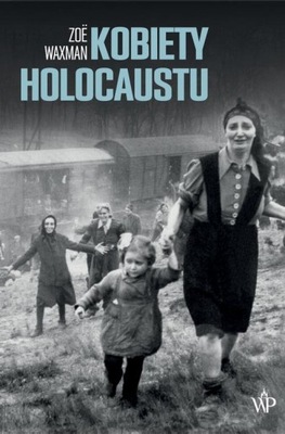 Ebook | Kobiety Holocaustu - Zoë Waxman