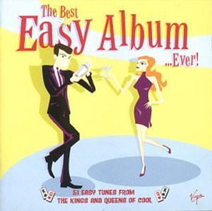 The Best Easy Album .....Ever