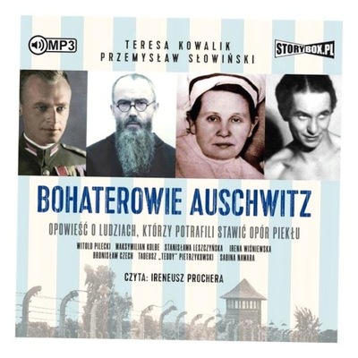 BOHATEROWIE AUSCHWITZ AUDIOBOOK TERESA KOWALIK, PRZEMYSŁAW SŁOWIŃSKI