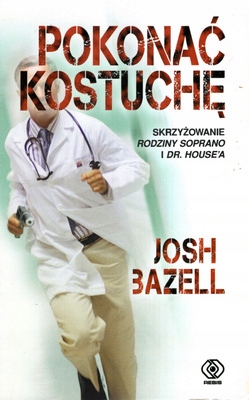 POKONAĆ KOSTUCHĘ - JOSH BAZELL