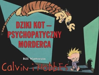 Calvin i Hobbes Dziki Kot psychopatyczny morderca Tom 11