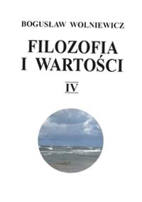 FILOZOFIA I WARTOŚCI T.4 BOGUSŁAW WOLNIEWICZ