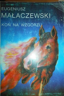 Koń na wzgórzu - Eugeniusz Małczewski