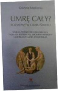 Umrę cały - Grażyna Sztukiecka