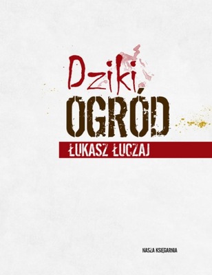 Dziki ogród Łukasz Łuczaj