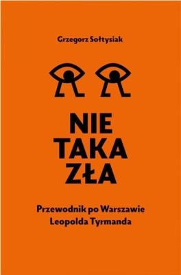 NIE TAKA ZŁA. PRZEWODNIK PO WARSZAWIE L. TYMANDA