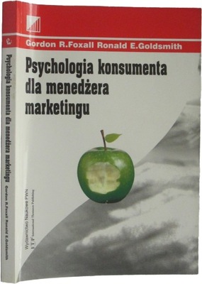 Psychologia konsumenta dla menedżera marketingu Foxall