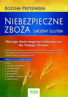 NIEBEZPIECZNE ZBOŻA. GROŹNY GLUTEN BOŻENA PRZYJEMSKA